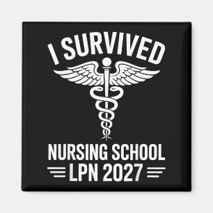 Survived Nursing School LPN Cl of 2027 Nurse Magnet