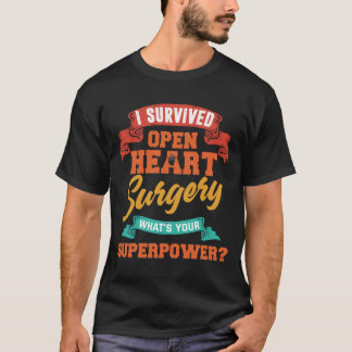 Survived Open Heart Surgery What's Your Superpower T-Shirt