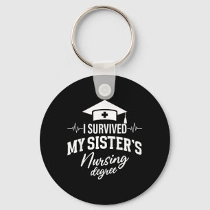 Survived Sisters Nursing Degree Funny Graduation Key Ring