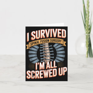 Survived Spinal Fusion Surgery Screwed Up Spine Card