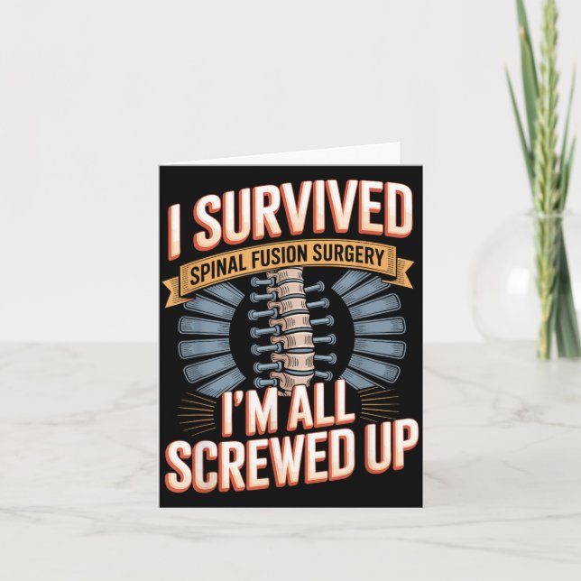 Survived Spinal Fusion Surgery Screwed Up Spine Card (Front)