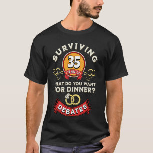 Surviving 35 Years Of Debates Funny 35th Wedding A T-Shirt