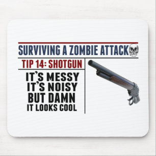 sURVIVING A ZOMBIE ATTACK; SHOTGUN Mouse Pad