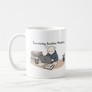 Surviving Another Meeting Funny Work Meme Coffee Mug