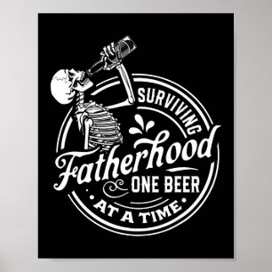 Surviving Fatherhood One Beer At A Time Funny Fath Poster