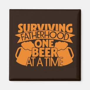 Surviving Fatherhood One Beer At A Time Magnet