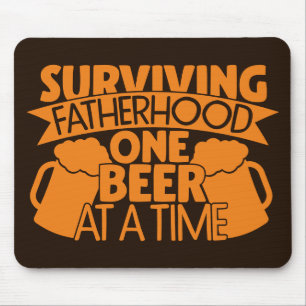 Surviving Fatherhood One Beer At A Time Mouse Pad