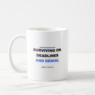 Surviving On Deadlines And Denial Funny Work Mug