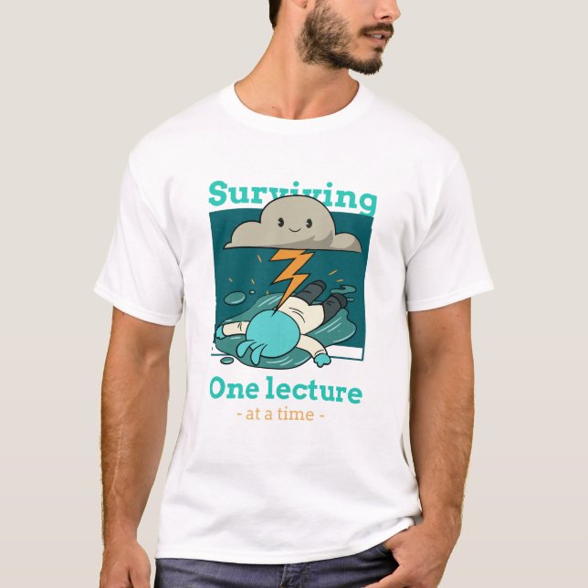 Surviving One Lecture At A Time Overworked Nursing T-Shirt (Front)
