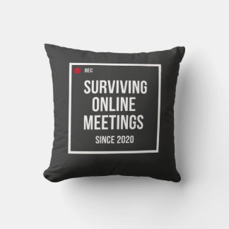 Surviving Online Meetings Since 2020 -Throw Pillow