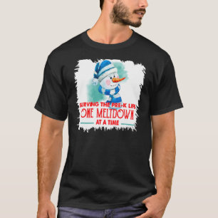 Surviving Pre K Life One Meltdown At A Time Snowma T-Shirt