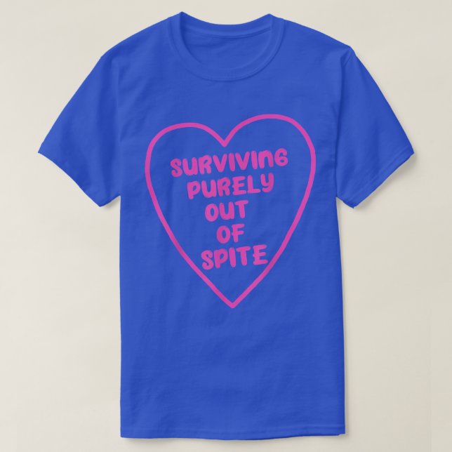 Surviving Purely Out Of Spite Apparel  T-Shirt (Design Front)