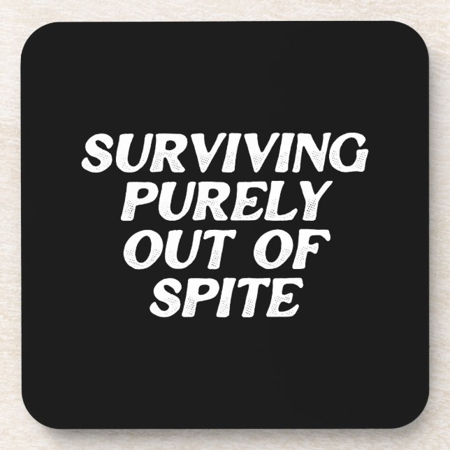 Surviving Purely Out Of Spite Coaster (Front)