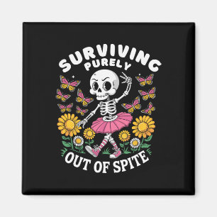 Surviving Purely Out Of Spite Funny Happy Skeleton Magnet