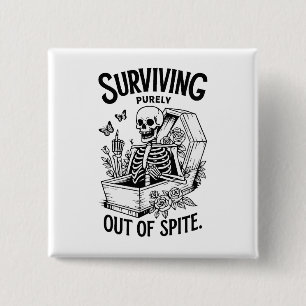 Surviving Purely Out Of Spite Goth Skeleton 15 Cm Square Badge