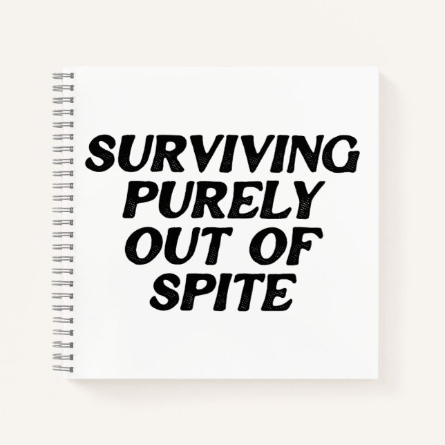 Surviving Purely Out Of Spite Notebook (Front)