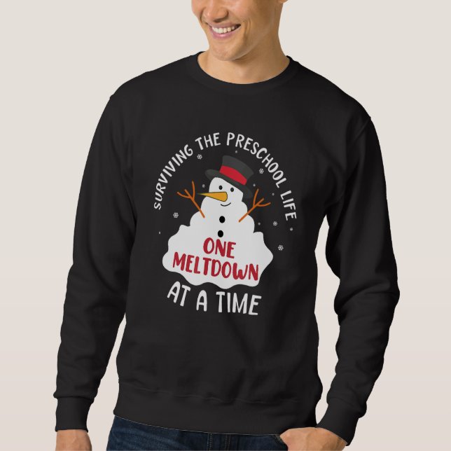 Surviving The Preschool Life One Meltdown At A Tim Sweatshirt (Front)