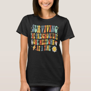 Surviving the Preschool Life One Meltdown at A Tim T-Shirt