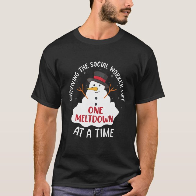 Surviving The Social Worker Life One Meltdown At A T-Shirt (Front)