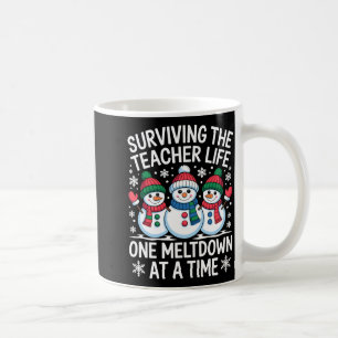 Surviving The Teacher Life One Meltdown At A Time  Coffee Mug