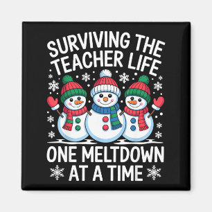 Surviving The Teacher Life One Meltdown At A Time  Magnet