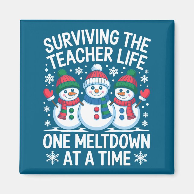 Surviving The Teacher Life One Meltdown At A Time  Magnet (Front)