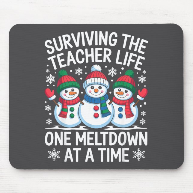Surviving The Teacher Life One Meltdown At A Time  Mouse Pad (Front)
