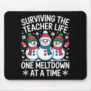 Surviving The Teacher Life One Meltdown At A Time  Mouse Pad