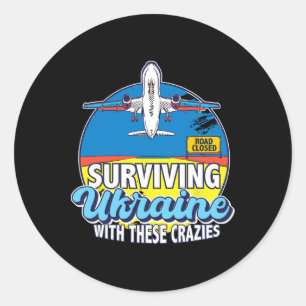 Surviving Ukraine With These Crazies Ukraine Classic Round Sticker