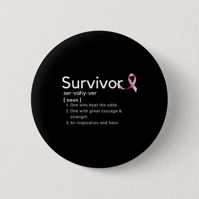 Survivor Definition  For Breast Cancer Survivors  6 Cm Round Badge (Front)