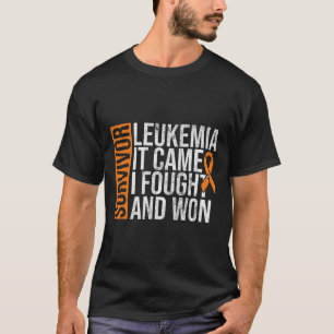 Survivor Leukaemia Came Fought Won Leukaemia Aware T-Shirt