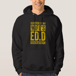 Survivor Of My Wife's Ed D Dissertation Doctor of  Hoodie