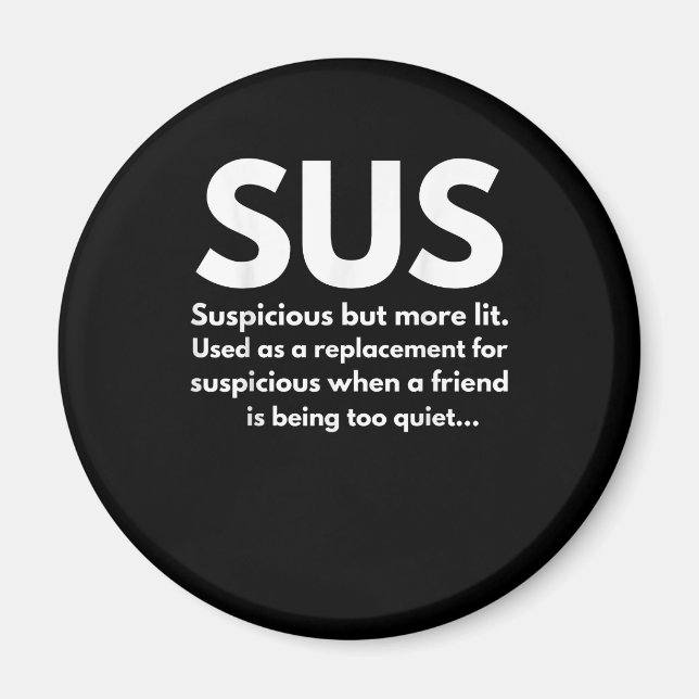 Sus Definition Suspicious Friend Acting Sus Magnet (Front)