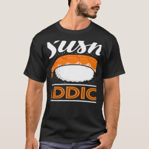 Sushi Addict Japanese Food Japan Sushi T-Shirt