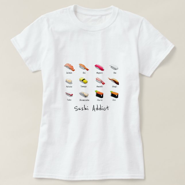 Sushi addict slogan cute Japanese food T-Shirt (Design Front)