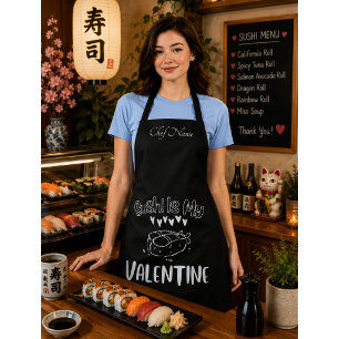 Sushi Is My Valentine Apron
