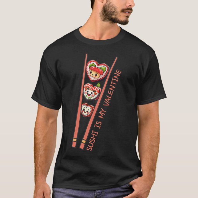 Sushi Is My Valentine Cute Retro Heart Shaped Sush T-Shirt (Front)