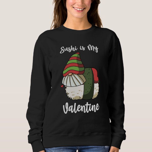 Sushi is My Valentine Gnomes Valentine's Day Sweatshirt (Front)