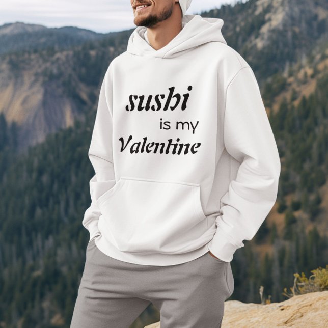 Sushi Is My Valentine  Hoodie (Creator Uploaded)