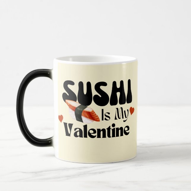 Sushi Is My Valentine  Magic Mug (Left)