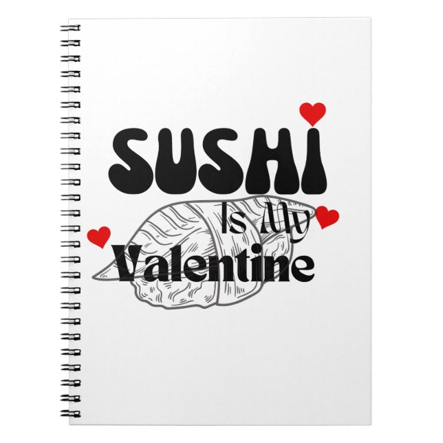Sushi Is My Valentine Notebook (Front)