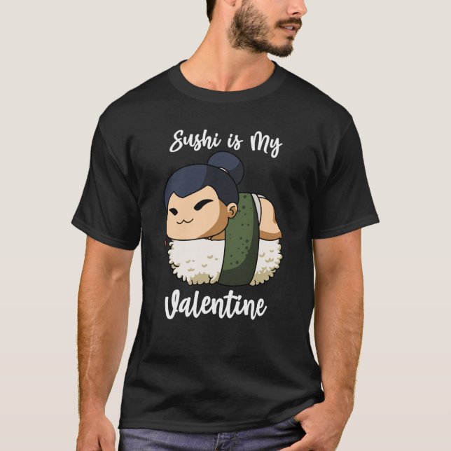 Sushi is My Valentine Sumo Wrestler Valentine's Da T-Shirt (Front)