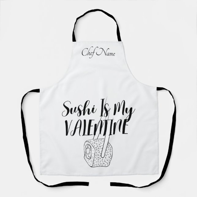 Sushi Is My Valentine , sushi Apron (Front)