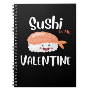 Sushi Is My Valentine, sushi Notebook