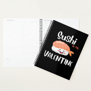 Sushi Is My Valentine, sushi Planner