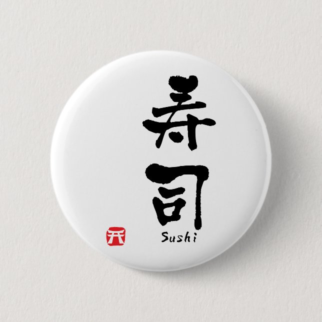 Sushi KANJI 6 Cm Round Badge (Front)