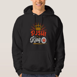 Sushi King Sushi Japan Japanese Food Hoodie