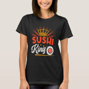 Sushi King Sushi Japan Japanese Food T-Shirt