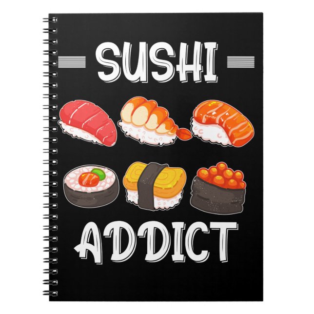 Sushi Lover Japanese Food Sushi addict Notebook (Front)