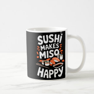 Sushi Lover Sushi Makes Miso Happy, Japanese Food Coffee Mug
